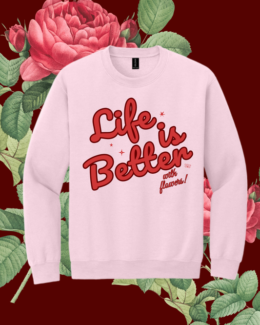 Life is Better Crewneck💌🌷